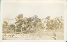 Fisherman's Point, Guantanamo Bay, Cuba - Early 1900's Real Photo RP Postcard